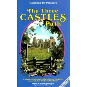 The Three Castles Path: A Footpath Journey Through the Berkshire and Hampshire Countryside from Windsor to Winchester Based Upon 13th Century Journeys ... of the Magna Carta (Rambling for Pleasure)
