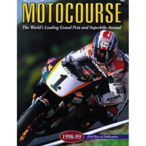 Motocourse 1998-99: The World's Leading Grand Prix and Superbike Annual