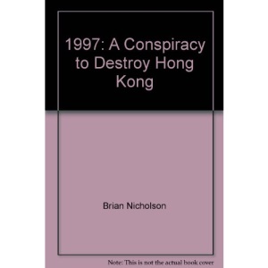 1997: A Conspiracy to Destroy Hong Kong