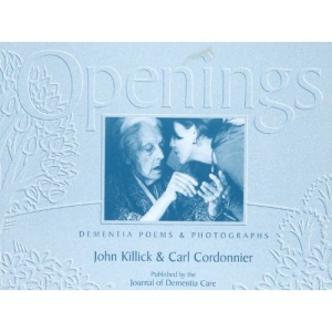 Openings: Dementia Poems and Photographs