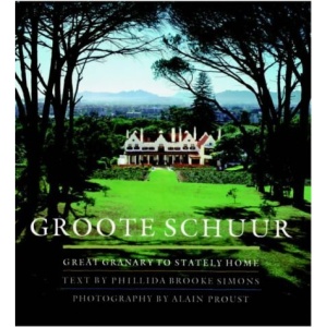 Groote Schuur: Great Granary to Stately Home