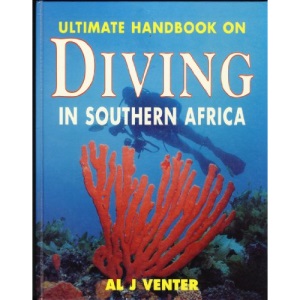 ULTIMATE HANDBOOK ON DIVING: IN SOUTHERN AFRICA.