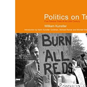 Politics on Trial: Five Famous Trials of the 20th Century (Radical History)