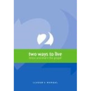 Two Ways to Live: Know and Share the Gospel: Leader's Manual