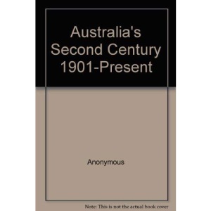 Australia's Second Century 1901-Present