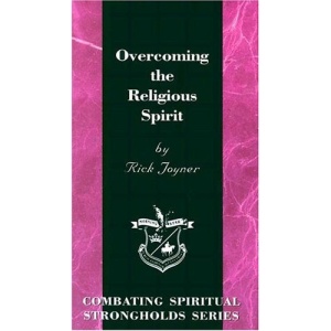 Overcoming the Religious Spirit (Combating Spiritual Strongholds Series)