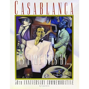 Casablanca: As Times Goes by : 50th Anniversary Commemorative
