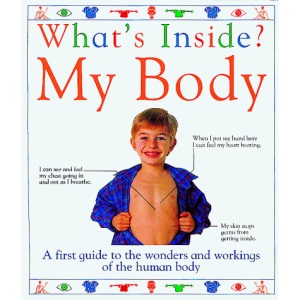 What's Inside My Body (What's Inside Series)