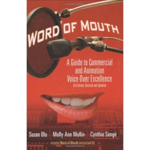 Word of Mouth: A Guide to Commercial Voice-Over Excellence
