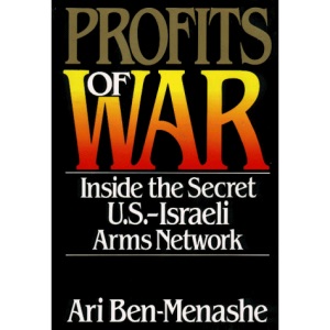 Profits of War: Inside the Secret U.S.-Israeli Arms Network