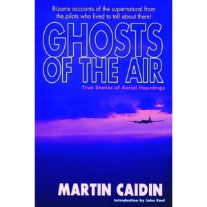 Ghosts of the Air: True Stories of Aerial Hauntings