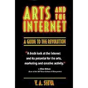 Arts and the Internet: A Guide to the Revolution