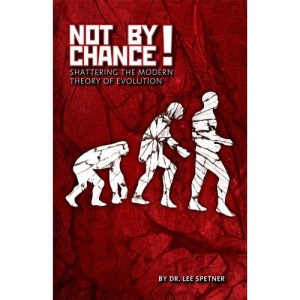 Not By Chance! Shattering the Modern Theory of Evolution