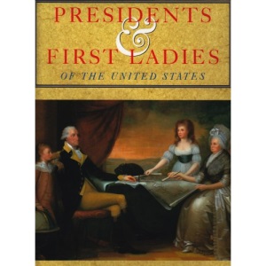 Presidents and First Ladies (Journeys Into the Past)