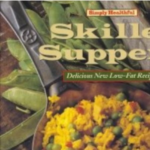 Simply Healthful Skillet Suppers (Paper Only) (Simply Healthful Cookbook Series)