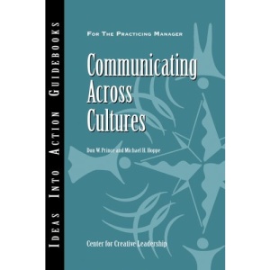 Communicating Across Cultures (J-B CCL (Center for Creative Leadership))