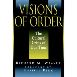 Visions of Order: The Cultural Crisis of Our Time