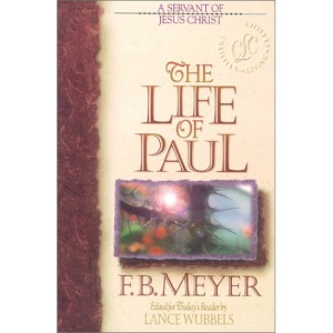 The Life of Paul: A Servant of Jesus Christ (Christian Living Classics)