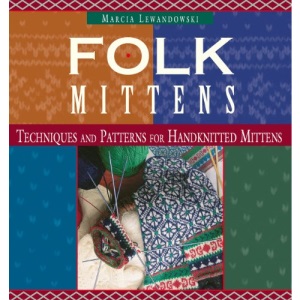 Folk Mittens: Techniques and Patterns for Handknitted Mittens