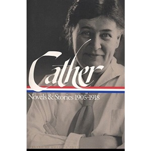 Cather: Novels & Stories 1905-1918/The Troll garden/O Pioneers/The Song of the Lark/My Antonia (The Library of America College Editions)