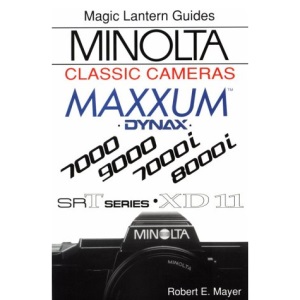 Minolta Classic Cameras (Maxxum/Dynax 7000, 9000, 7000i, 8000i and SRT Series XD-11) (Magic Lantern Guides)