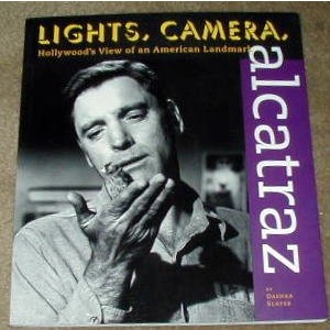 Lights, Camera, Alcatraz: Hollywood's View of an American Landmark