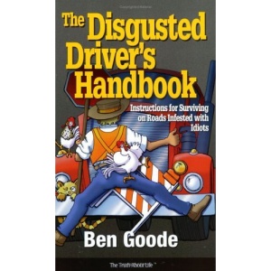 The Disgusted Drivers Handbook (Truth about Life Humor Books)