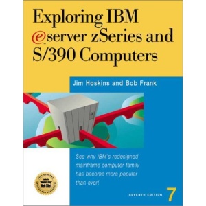 Exploring IBM Eserver Zseries & S/390 Computers