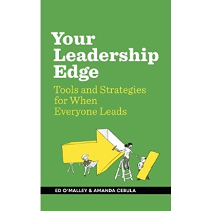Your Leadership Edge: Strategies and Tools for When Everyone Leads