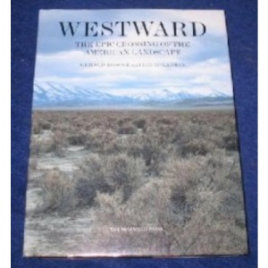 Westward: The Epic Crossing of the American Landscape