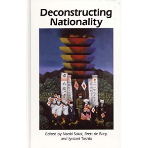 Deconstructing Nationality: 124 (Cornell East Asia)