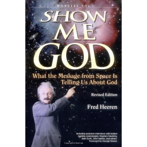 Show Me God: What the Message from Space is Telling Us about God: 1 (Wonders)