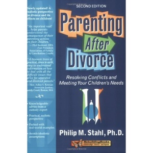 Parenting After Divorce: Resolving Conflicts and Meeting Your Children's Needs (Rebuilding Books)