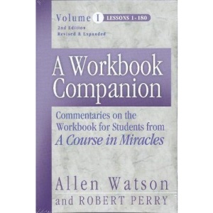 Workbook Companion: Commentaries on the Workbook for Students from 'A Course in Miracles': 1 (Workbook Companion)