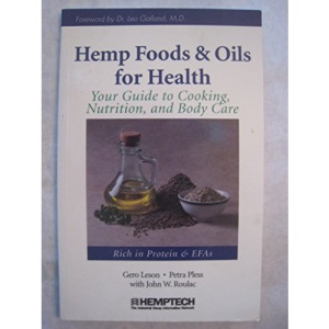 Hemp Foods & Oils for Health: Your Guide to Cooking, Nutrition, and Body Care