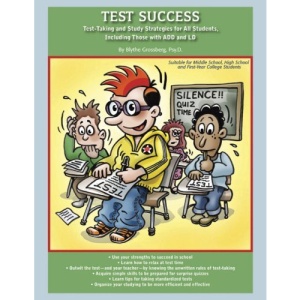 Test Success: Test-Taking and Study Strategies for All Students, Including Those with Add and LD