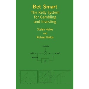 Bet Smart: The Kelly System for Gambling and Investing