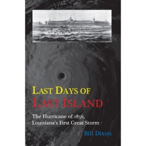 Last Days of Last Island: The Hurricane of 1856, Louisiana's First Great Storm