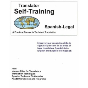 Translator Self-Training Program, Spanish Legal: A Practical Course in Technical Translation