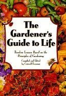 Gardeners Guide to Life: Timeless Lessons Based on the Principles of Gardening