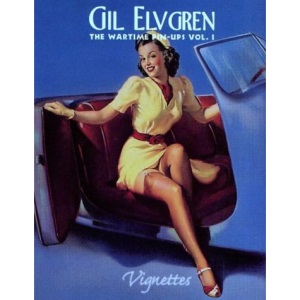 Gil Elvgren: v.1: The Wartime Pin-ups: Vol 1 (Vignettes)