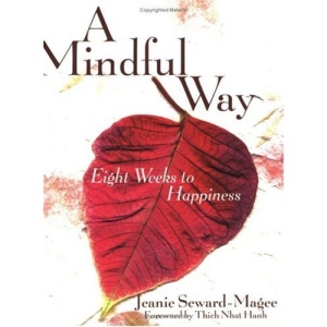 A Mindful Way: Eight Weeks to Happiness