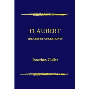 Flaubert: The Uses of Uncertainty