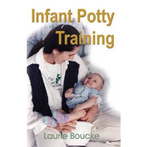Infant Potty Training: A Gentle and Primevel Method Adapted to Modern Living