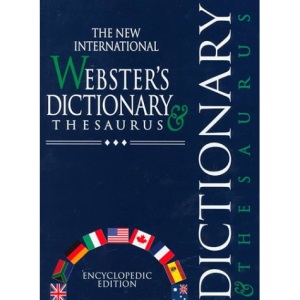 The New International Webster's Dictionary and Thesaurus: Encyclopedic Edition