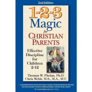 1-2-3 Magic for Christian Parents: Effective Discipline for Children 2-12