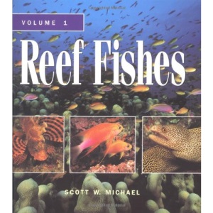 Reef Fishes: A Guide to Their Identification, Behavior, and Captive Care - Volume 1: Vol 1
