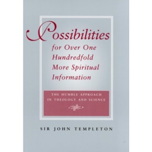 Possibilities for Over One Hundredfold More Spiritual Information: The Humble Approach in Theology and Science