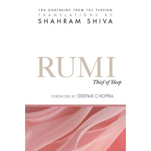 Rumi: Thief of Sleep - 180 Quatrains from the Persian