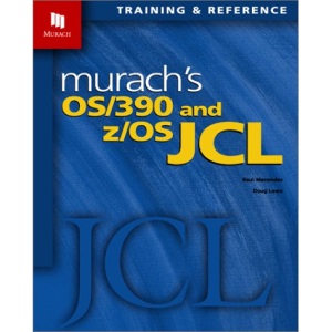 Murach's OS/390 and Z/OS JCL (Murach: Training & Reference)
